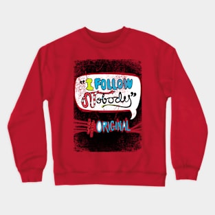 I follow Nobody Crewneck Sweatshirt